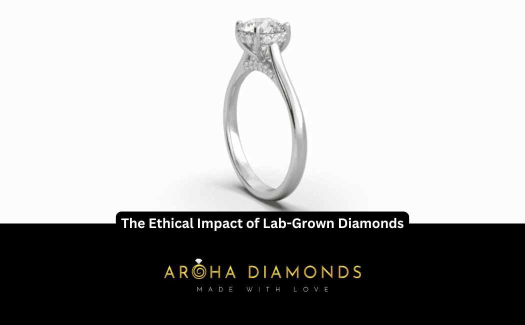 The Ethical Impact of Lab-Grown Diamonds